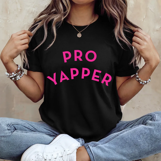 Louder, Bolder, and Unapologetically You: Why It's Great to Be a "Pro Yapper"