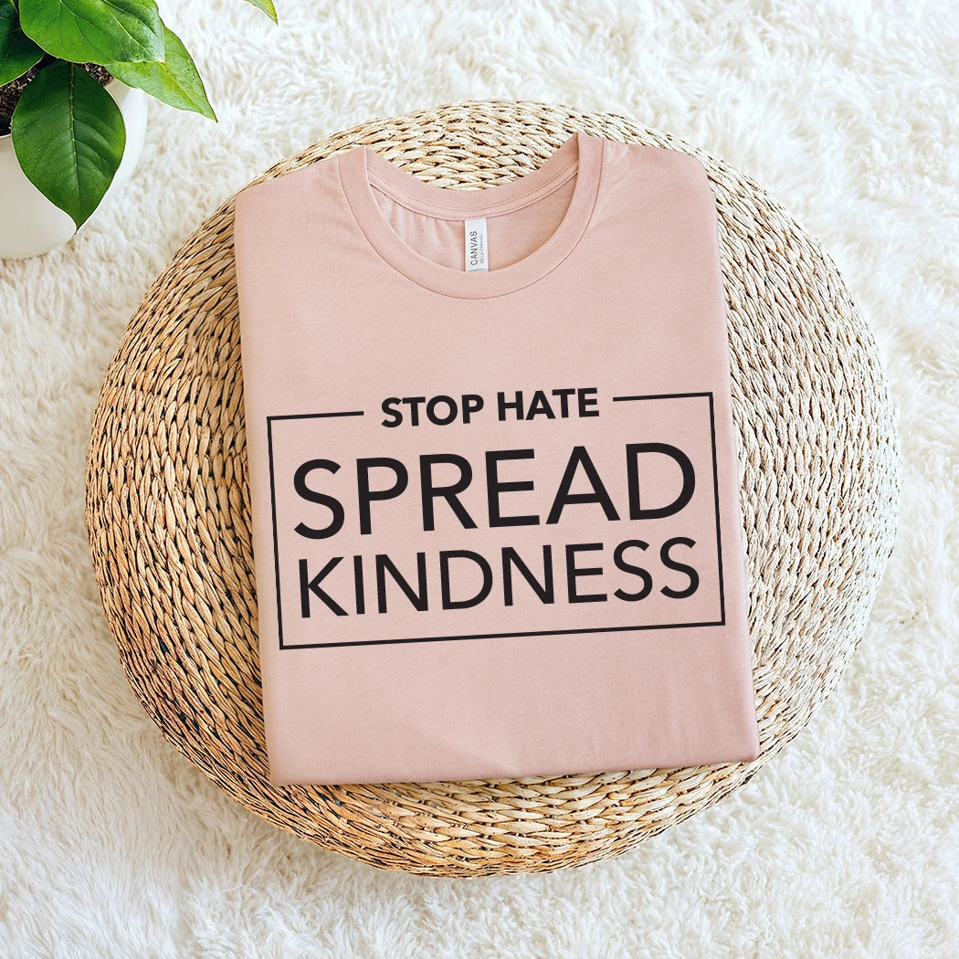 Stop Hate Spread Kindness Graphic tee