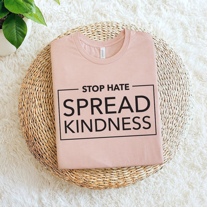 Stop Hate Spread Kindness Graphic tee