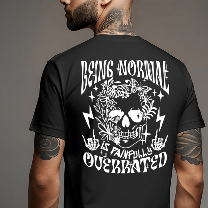 Being Normal is Painfully Overrated Graphic Tee - Talking Too Loud Apparel
