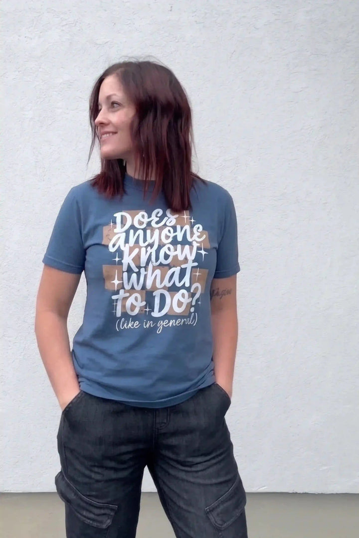 Does Anyone Know What To Do? Graphic Tee - Talking Too Loud Apparel