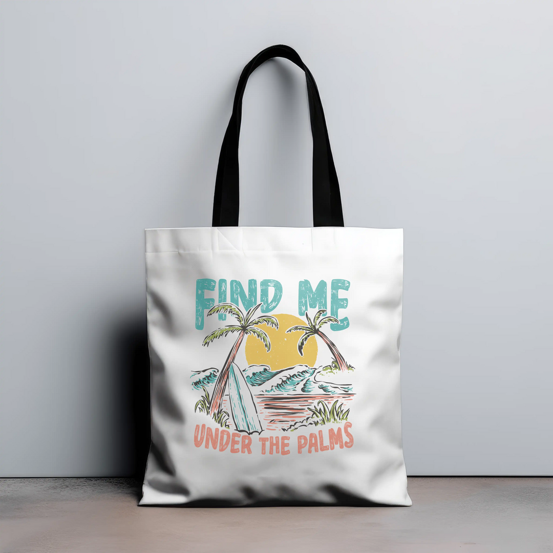 Find Me Under The Palms Canvas Tote Bag - Talking Too Loud Apparel