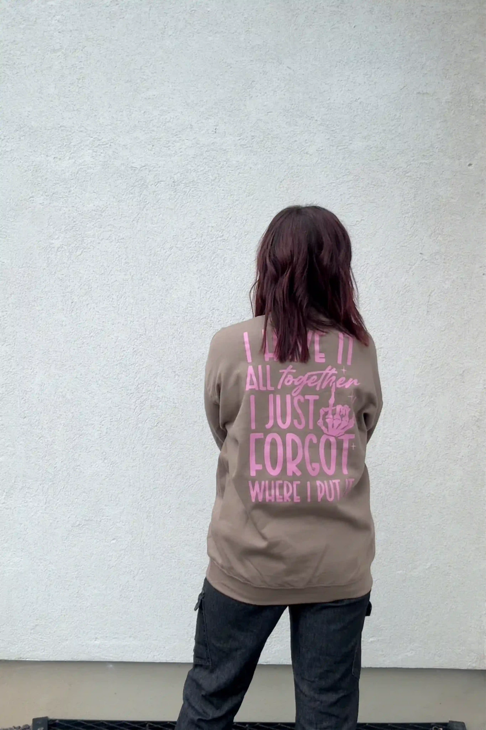 I Have It All Together I Just Forgot Where I Put It Crewneck - Talking Too Loud Apparel