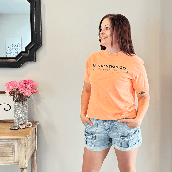 If You Never Go You'll Never Know Graphic Tee - Talking Too Loud Apparel