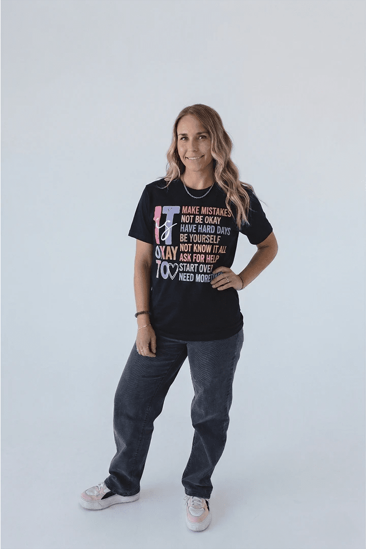 It Is Okay Too Affirmation T-Shirt - Talking Too Loud Apparel