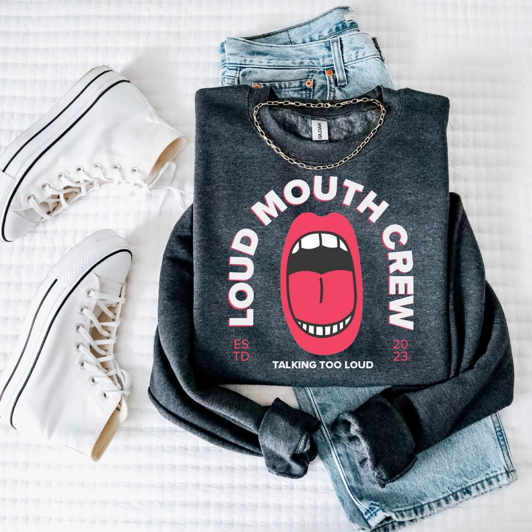 Loud Mouth Crew Graphic Crewneck - Talking Too Loud Apparel