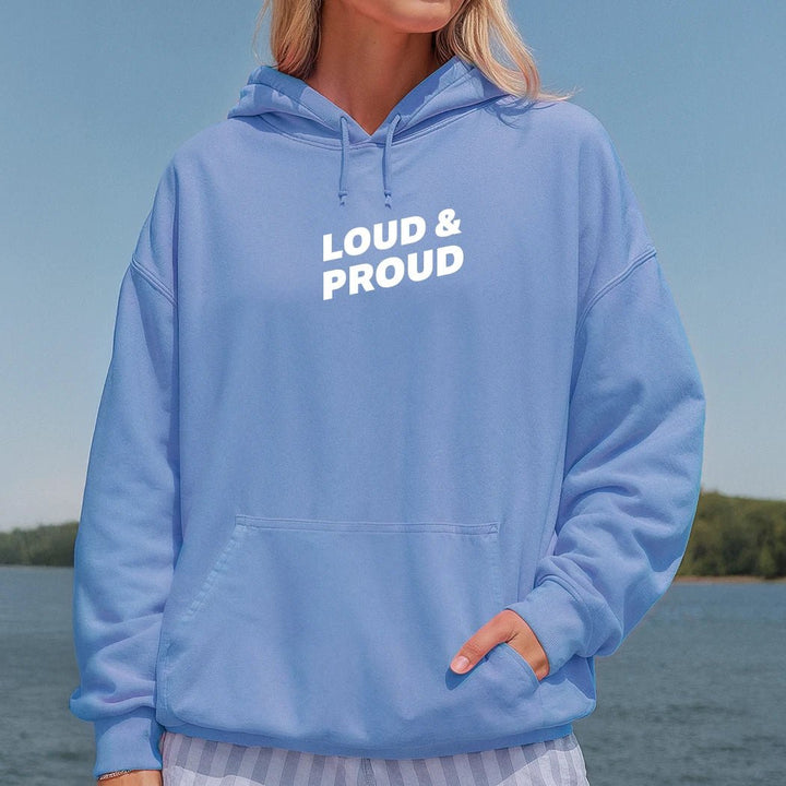 Loud & Proud Graphic Hoodie - Talking Too Loud Apparel